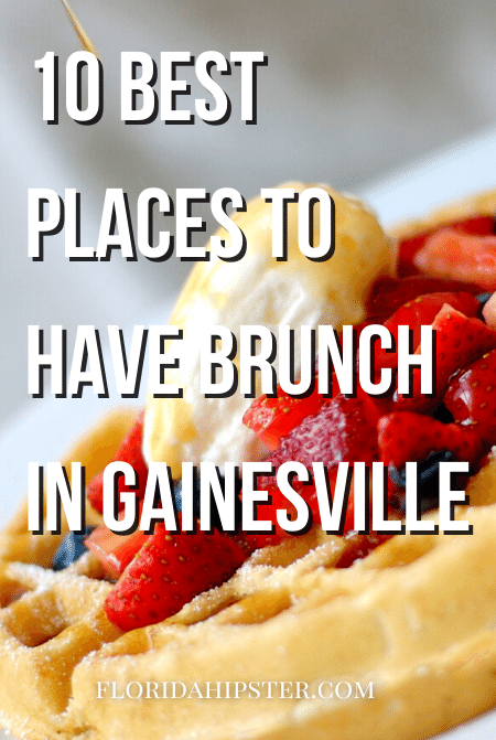 10 Best places to have Brunch in Gainesville