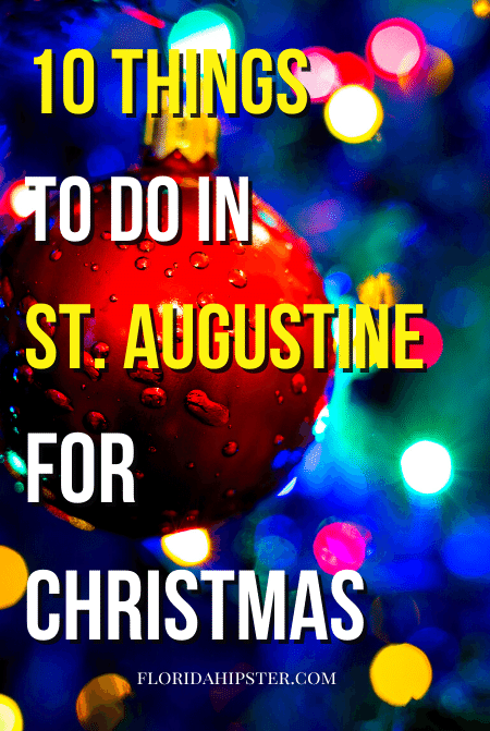 Top 10 Things to Do in St. Augustine for Christmas