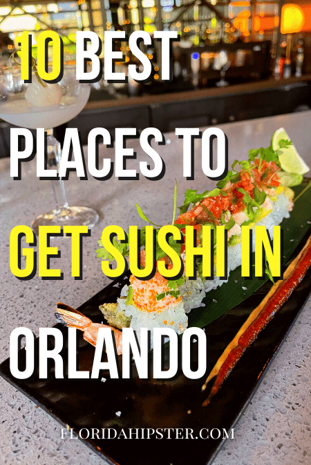 10 Best Places to Get SUSHI in Orlando