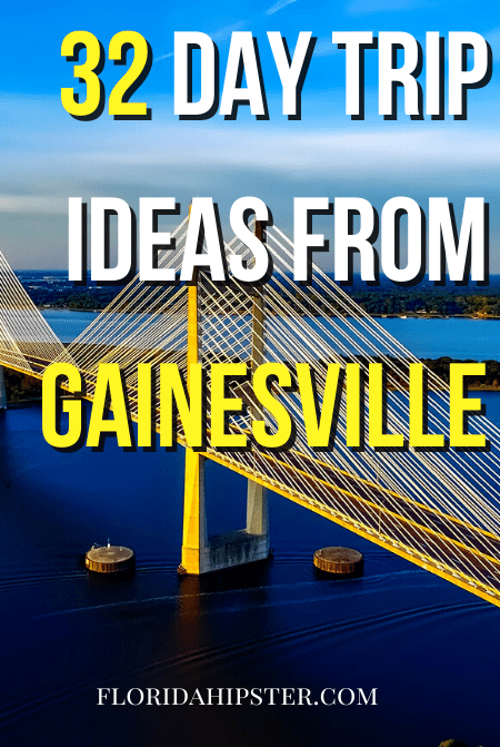 32 day Trip Ideas from Gainesville