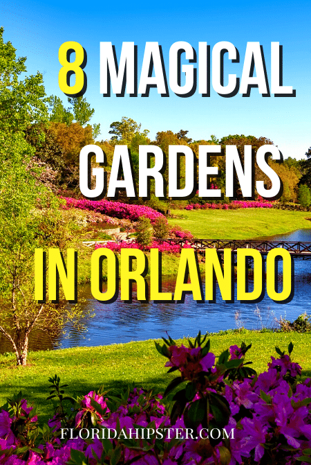 8 Magical gardens In Orlando