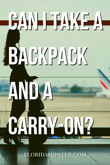 Can I Take a Backpack and a Carry-On