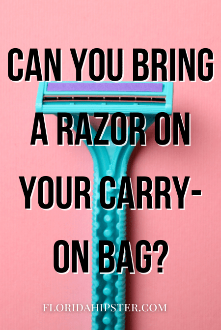 Can You Bring a Razor on Your Carry-on Bag