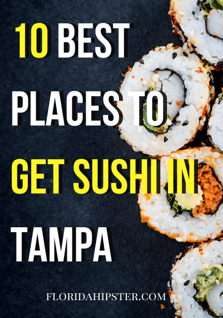 Keep reading for more places to get the best sushi in Tampa, Florida. 