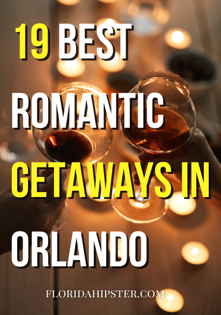 19 best Romantic Getaways in Orlando