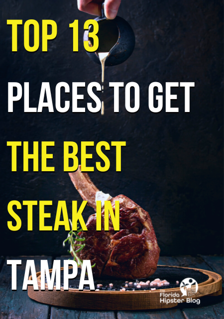 Top 13 Places to get The Best Steak in Tampa