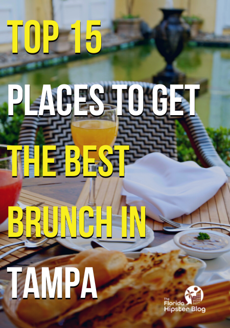 Top 15 Places to get The Best Brunch in Tampa