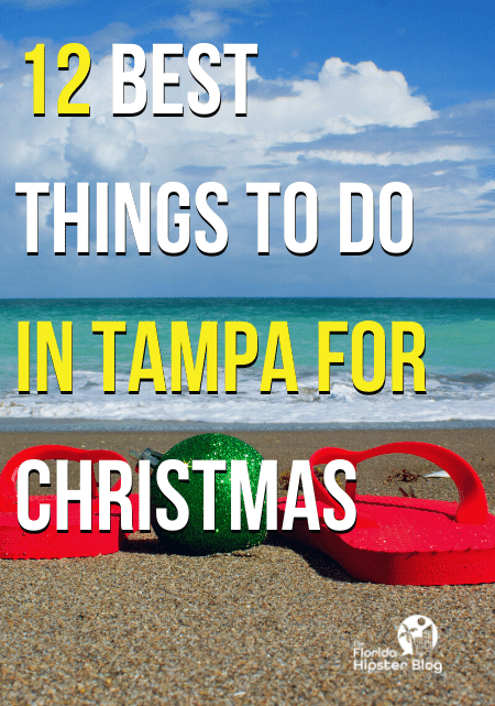 12 Best Things to do in Tampa for Christmas