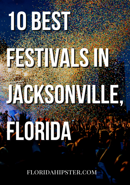 10 Best Festivals in Jacksonville, Florida Guide.
