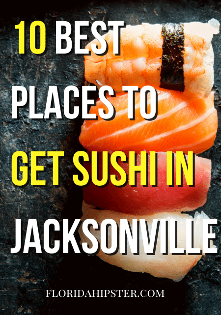 10 best Places to GET SUSHI in Jacksonville