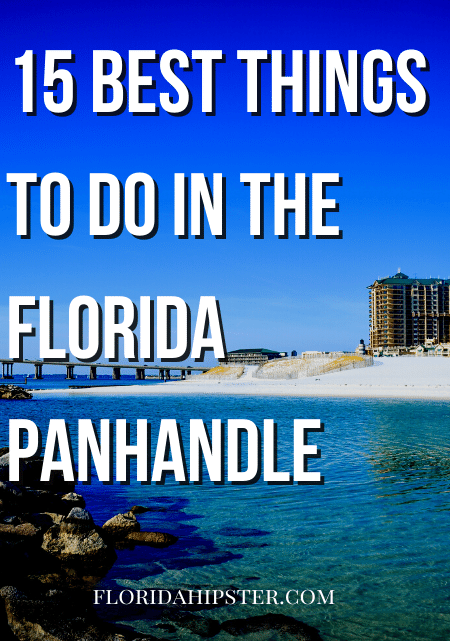 15 BEST Things to do in the Florida Panhandle