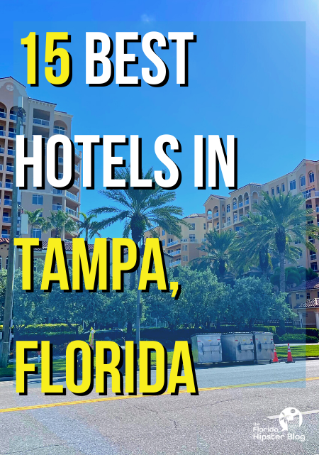 15 Best Hotels In Tampa, Florida