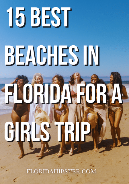 BEST Beaches in Florida for a Girls Trip Full Travel Guide.