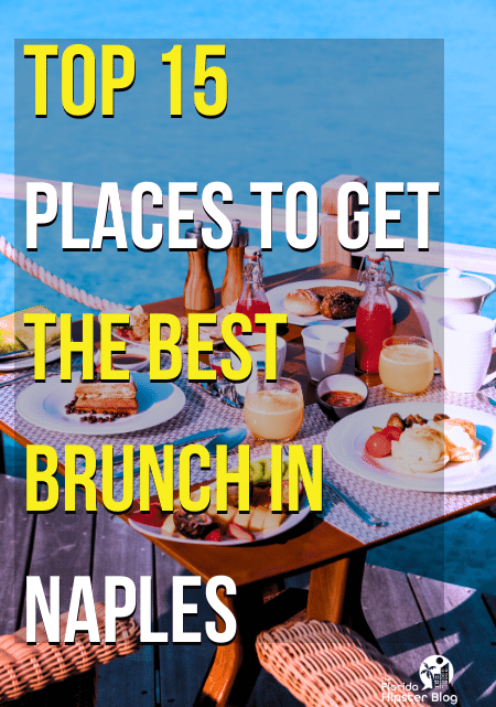 Top 15 Places to get The Best Brunch in Naples, Florida