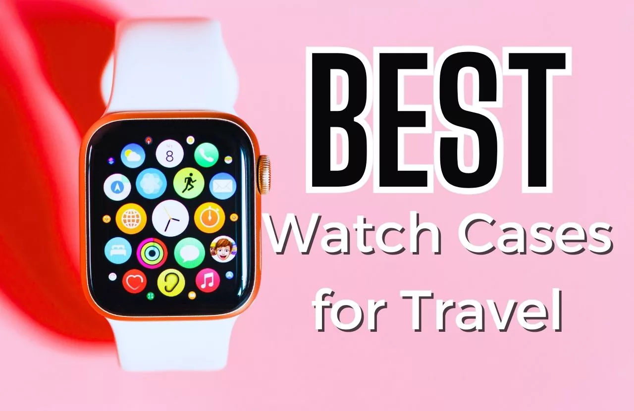 Travel guide to the best watch travel cases and boxes