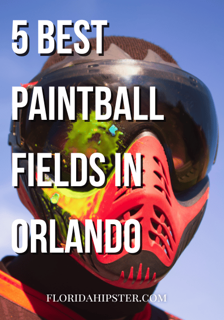 Florida Travel Guide to the 5 Best Paintball Fields in Orlando