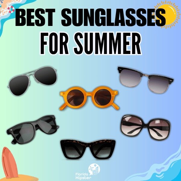 BEST SUNGLASSES FOR SUMMER IN FLORIDA